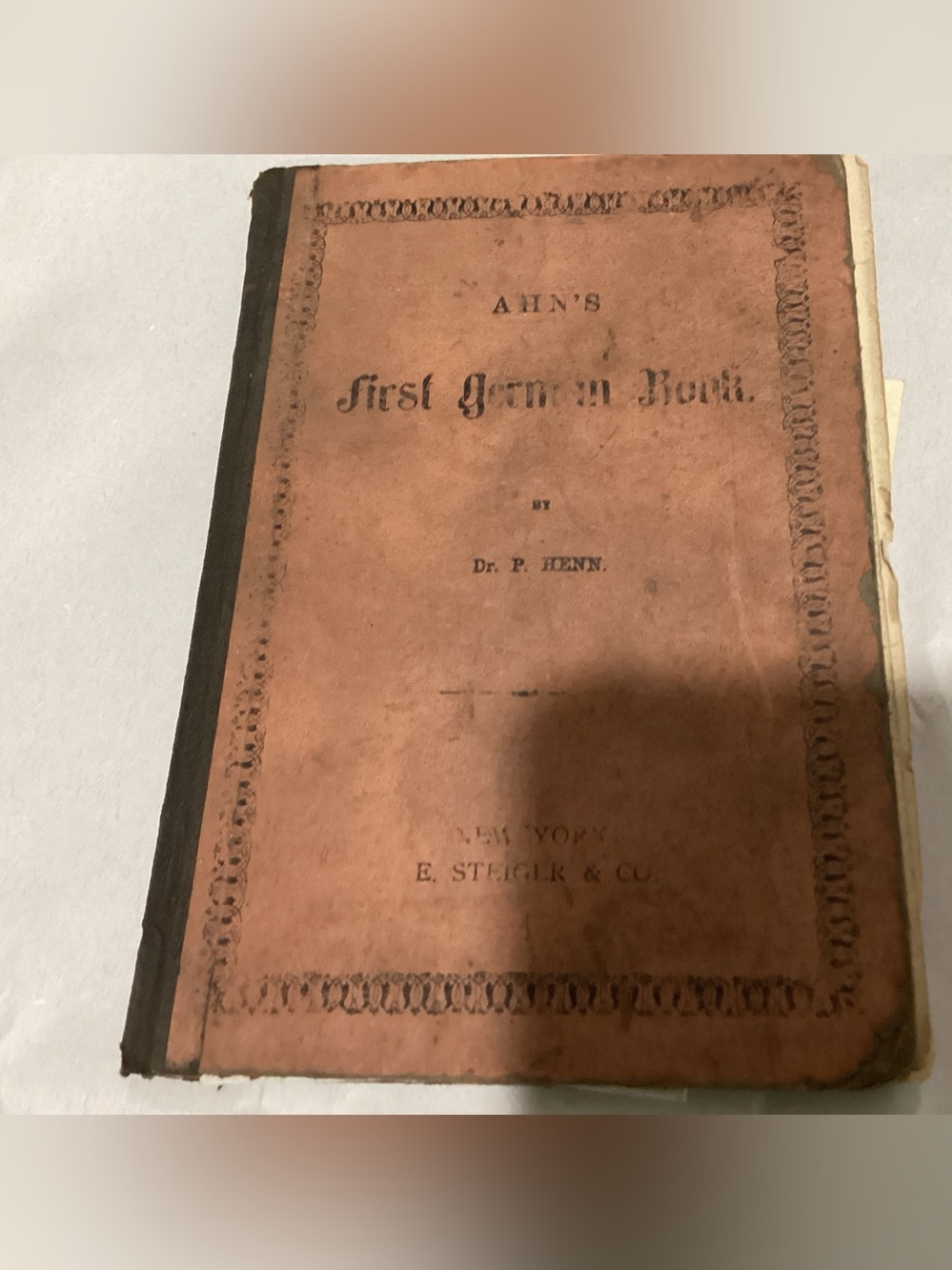 Antique “Ahn’s First German Book”. Published by E. Steiger & Co. in NY